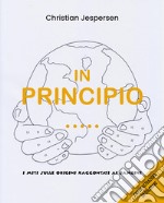 In principio... I miti sulle origini raccontati ai bambini libro