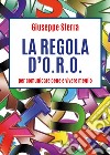 La regola d'O.R.O. per comunicare bene e vivere meglio libro di Sferra Giuseppe