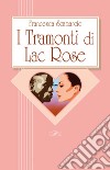 I tramonti di Lac Rose libro di Scamarcio Francesca