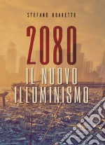 Il nuovo illuminismo. 2080 libro