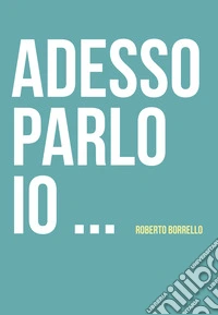 Adesso parlo io...