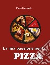 La mia passione per la pizza libro