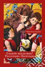 Il mondo: una neonata? Psicoterapia e floriterapia libro