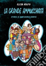 La grande ammucchiata. Storie di quotidiana idiozia