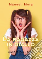 Omicidio al buio. La ragazza in giallo libro