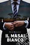 Il masai bianco libro di Transtevere Matteo