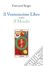 Il ventunesimo libro ovvero il mondo libro