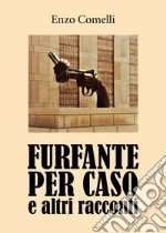 Furfante per caso e altri racconti libro