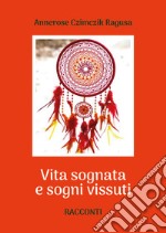 Vita sognata e sogni vissuti libro