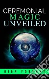 Cerimonial magic unveiled libro