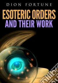 Esoteric orders and their work