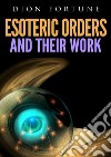 Esoteric orders and their work libro