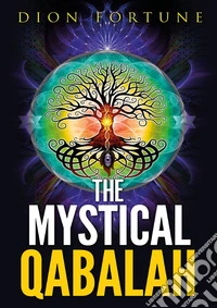 The mystical qabalah