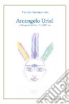 Arcangelo Uriel libro di Izzo Michele Francesco