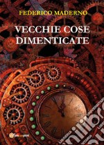 Vecchie cose dimenticate libro