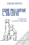 Cure palliative L. 38/2010. Scelta innovativa del Sistema Sanitario Italiano libro