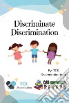 Discriminate discrimination. Ediz. italiana libro