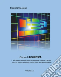 Corso di logistica. Vol. 1