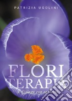 Floriterapia a dialogo con se stessi libro