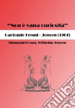 «Non è vana curiosità». Carteggio Freud-Jensen (1907) libro