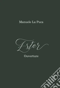 Ester. Ouverture