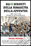 Gli 8 segreti della rinascita della Juventus libro