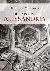 Il faro di Alessandria libro di Mazzotti Giorgio