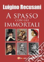 A spasso con gli immortali libro