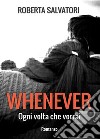 Whenever. Ogni volta che vorrai libro