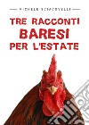 Tre racconti baresi per l'estate libro