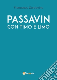 Passavin con Timo e Limo