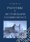 Proverbi e detti siciliani commentati libro