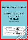 Fryderyk Chopin: i notturni cantati libro