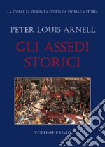 Gli assedi storici. Vol. 1 libro