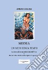 Medea. Un mito senza tempo libro di Zaffiri Enrico