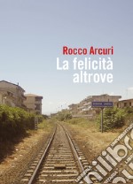 La felicità altrove