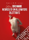 (Stra)ordinarie nevrosi di un allenatore dilettante libro di Di Bernardo Enrico