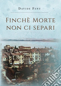 Finché morte non ci separi