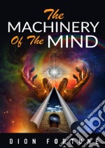 The machinery of the mind libro