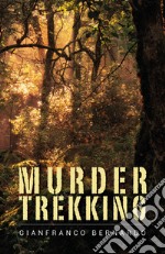 Murder trekking. Ediz. italiana libro