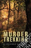 Murder trekking. Ediz. italiana libro di Bernardo Gianfranco