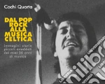 Dal pop-rock alla musica celtica. Immagini, storie, piccoli aneddoti dei miei 50 anni di musica