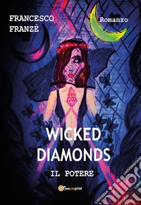 Il potere. Wicked diamonds