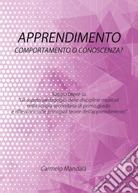 Apprendimento: comportamento o conoscenza?