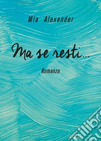 Ma se resti...