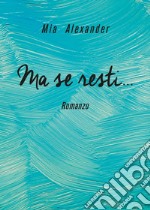 Ma se resti... libro