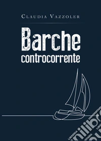 Barche controcorrente