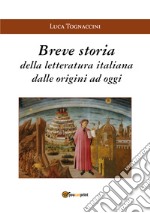 Breve storia della letteratura italiana dalle origini a oggi