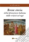 Breve storia della letteratura italiana dalle origini a oggi libro