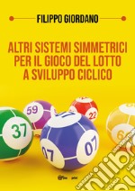 Altri sistemi simmetrici per il gioco del lotto a sviluppo ciclico libro